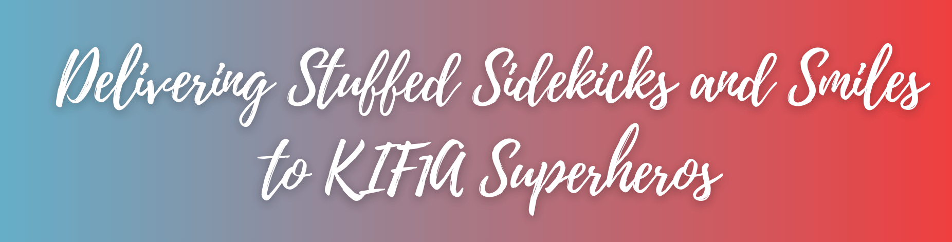 Delivering Stuffed Sidekicks and Smiles to KIF1A Superheros