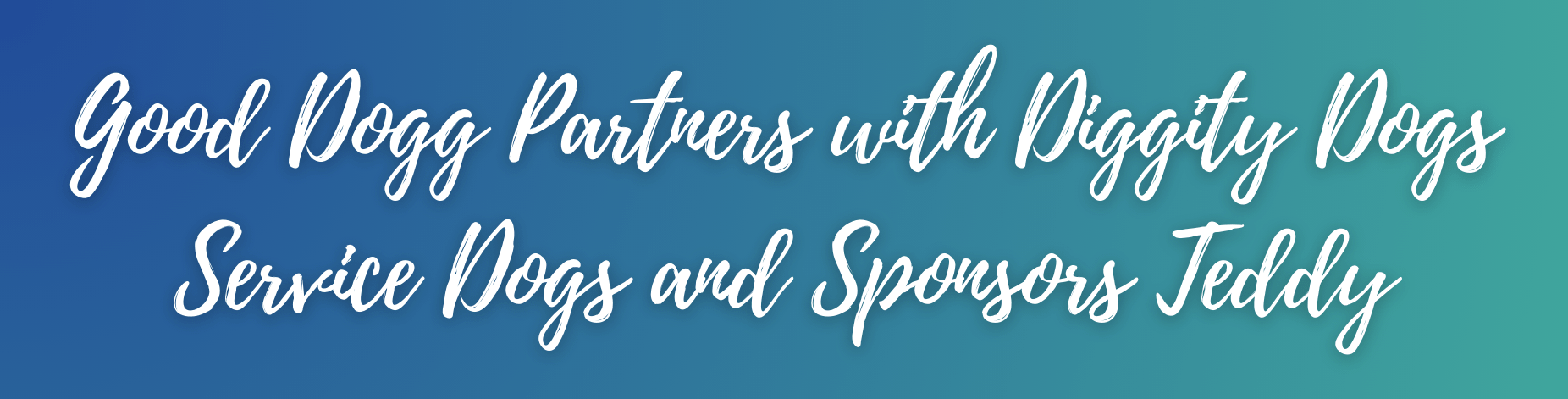 Good Dogg Partners with Diggity Dogs Service Dogs and Sponsors Teddy